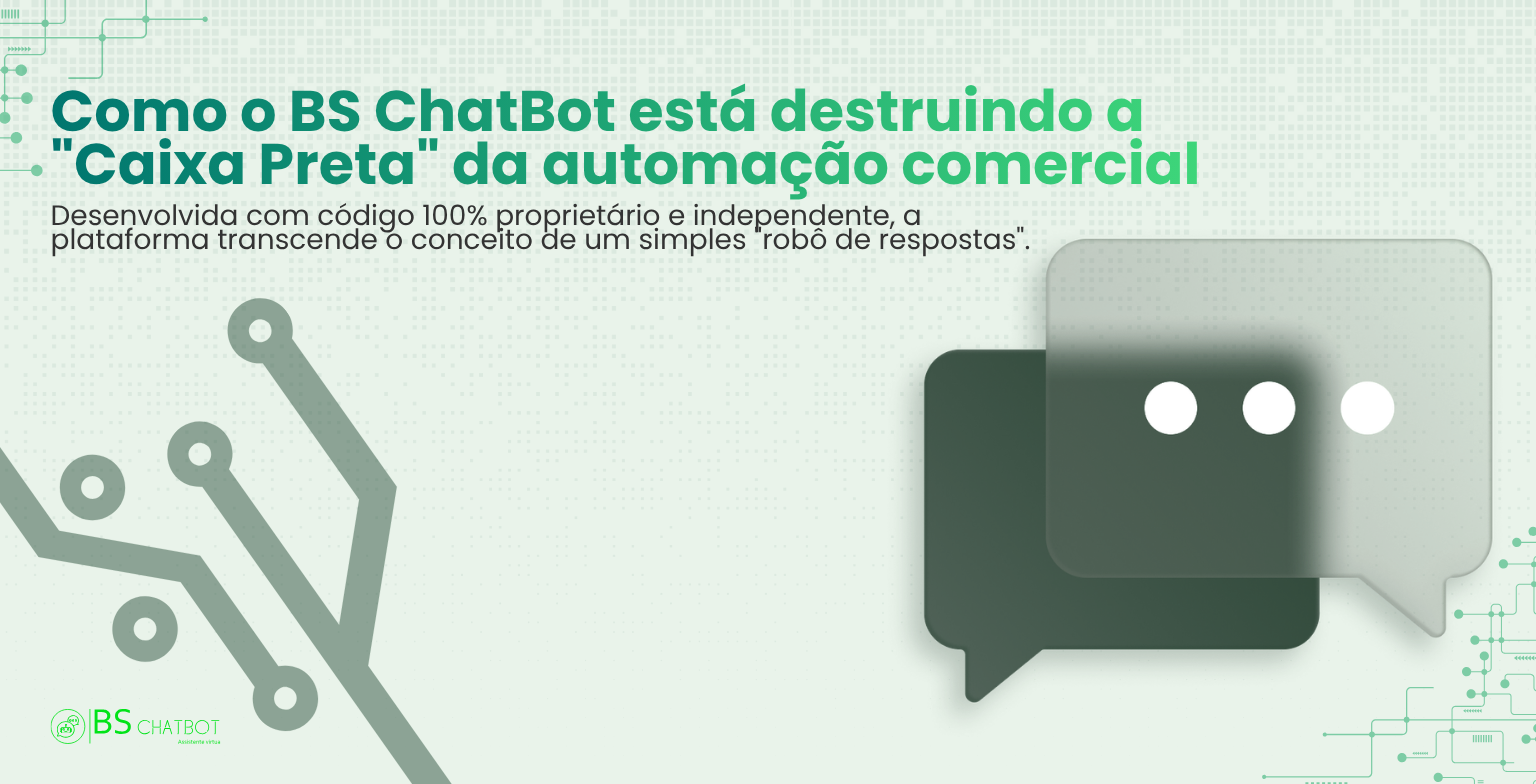 A Revolução Silenciosa dos Dados: Como o BS ChatBot Está Destruindo a "Caixa Preta" da Automação Comercial
